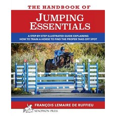 (英文圖書)The Handbook of JUMPING ESSENTIALS: A step-by-step guide explaining how to train... 平裝版, Xenophon Press LLC, 英文
