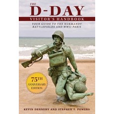 The D-Day Visitor's Handbook: Your Guide to the Normandy Battlefields and WWII Paris 平裝版, Skyhorse Publishing, 英文