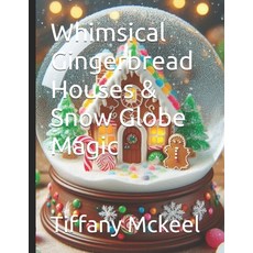 (英文圖書) Whimsical Gingerbread Houses & Snow Globe Magic 平裝版, Independently Published, 英文