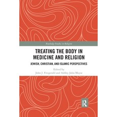(英文圖書) Treating the Body in Medicine and Religion: Jewish Christian and Islamic Perspectives 平裝版, Routledge, 英文