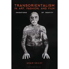 Transorientalism in Art Fashion and Film: Inventions of Identity 平裝版, Bloomsbury Visual Arts, 英文