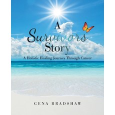 (英文圖書) A Survivors Story: A Holistic Healing Journey Through Cancer 平裝版, Balboa Press, 英文