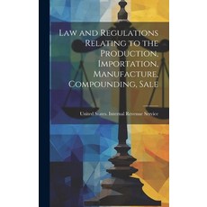 (英文圖書) Law and Regulations Relating to the Production Importation Manufacture Compounding Sale 精裝版, Legare Street Press, 英文