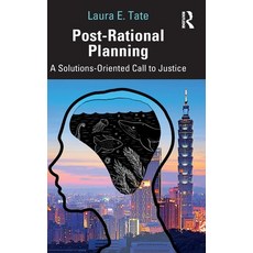 (英文圖書) Post-Rational Planning: A Solutions-Oriented Call to Justice 精裝版, Routledge, 英文
