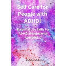 (英文圖書) Self Care for People with ADHD!: Essential Life Skills for ADHD: thriving with ADHD/ADD 平裝版, Independently Published, 英文