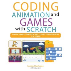 (英文圖書) Coding Animation and Games with Scratch: A beginner's guide for kids to creating animations ... 平裝版, Independently Published, 英文