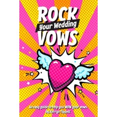 (英文圖書) Rock Your Wedding Vows: An easy guide to help you WOW your vows 平裝版, Wed by Kez, 英文