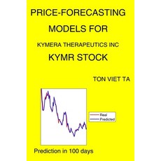 (英文圖書) Price-Forecasting Models for Kymera Therapeutics Inc KYMR Stock 平裝版, Independently Published, 英文