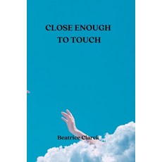 (英文圖書) Close Enough to Touch 平裝版, Beatrice Clarck, 英文