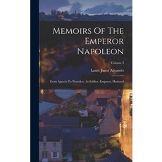 (英文圖書) Memoirs Of The Emperor Napoleon: From Ajaccio To Waterloo As Soldier Emperor Husband; Volu... 精裝版, Legare Street Press, 英文