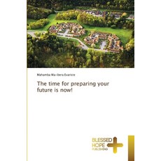 (英文圖書) The time for preparing your future is now! 平裝版, Blessed Hope Publishing, 英文