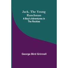 (英文圖書)Jack the Young Ranchman: A Boy's Adventures in the Rockies 平裝版, Alpha Edition, 英文