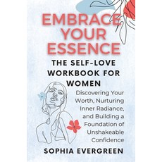 (英文圖書) Embrace Your Essence: The Self-Love Workbook for Women: Discovering Your Worth Nurturing Inn... 平裝版, Sophia Evergreen, 英文