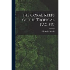 (英文圖書) The Coral Reefs of the Tropical Pacific 平裝版, Legare Street Press, 英文