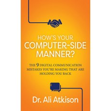(英文圖書) How's Your Computer-Side Manner?: The 9 Digital Communication Mistakes You're Making That Are... 平裝版, Morgan James Publishing, 英文