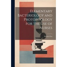 (英文書) Elementary Bacteriology and Protozoölogy for the use of Nurses Paperback, Legare Street Press, 英文, 平裝版