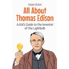 (英文圖書)All About Thomas Edison: A Kid's Guide to the Inventor of the Lightbulb 平裝版, Shah Rukh, 英文