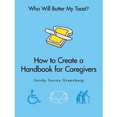 (英文圖書) Who Will Butter My Toast?: How to Create a Handbook for Caregivers 平裝版, Trafford Publishing, 英文