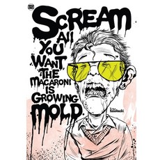 (英文圖書)Scream All You Want The Macaroni Is Growing Mold. 平裝版, Independently Published, 英文