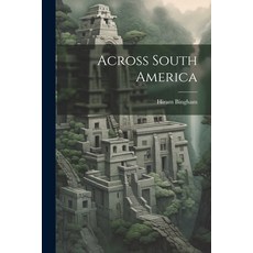 (英文圖書) Across South America 平裝版, Legare Street Press, 英文