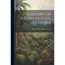 (英文圖書) A History Of Slavery In Cuba 1511 To 1868 平裝版, Legare Street Press, 英文