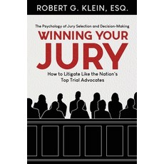 (英文圖書) Winning Your Jury: How to Litigate Like the Nation's Top Trial Advocates 平裝版, Miracle Mile Publishing, LLC, 英文