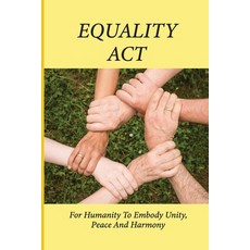 (英文圖書) Equality Act: For Humanity To Embody Unity Peace And Harmony: Humanity And The Ways Forward ... 平裝版, Independently Published, 英文