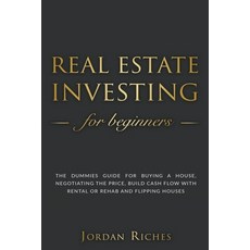 (英文圖書) Real Estate Investing for Beginners: The Dummies' Guide for Buying a House Negotiating the P... 平裝版, Jordan Riches, 英文