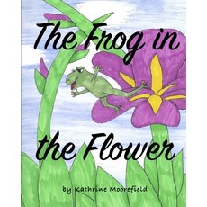 (英文圖書)The Frog in the Flower 平裝版, Independently Published, 英文