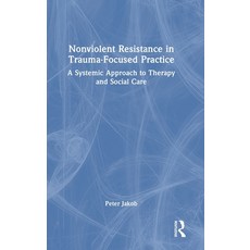 (英文圖書) Nonviolent Resistance in Trauma-Focused Practice: A Systemic Approach to Therap... 精裝版, Routledge, 英文