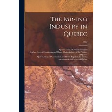 (英文圖書) The Mining Industry in Quebec; 1912 平裝版, Legare Street Press, 英文