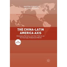 (英文圖書) The China-Latin America Axis: Emerging Markets and Their Role in an Increasingly Globalised W... 平裝版, Palgrave MacMillan, 英文
