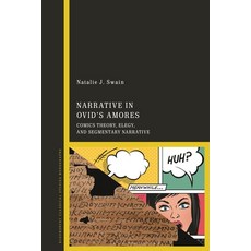 (外文書) Narrative in Ovid's Amores: Comics Theory Elegy and Segmentary Narrative Hardcover, Bloomsbury Academic, English