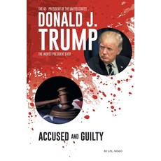 (英文圖書) Donald J. Trump: Accused & Guilty 平裝版, Archway Publishing, 英文