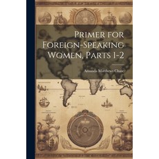 (英文圖書) Primer for Foreign-Speaking Women Parts 1-2 平裝版, Legare Street Press, 英文