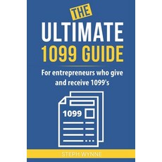 (英文圖書) The Ultimate 1099 Guide: For Entrepreneurs Who Give and Receive 1099s 平裝版, Independently Published, 英文