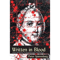 Written in Blood: Fatal Attraction in Enlightenment Amsterdam 平裝版, Ohio State University Press, 英文