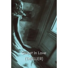 (英文圖書) Ghost In Love (THRILLER) 平裝版, Auron Silvermere, 英文