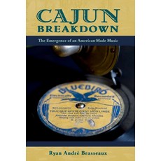 (英文圖書) Cajun Breakdown: The Emergence of an American-Made Music 平裝版, Oxford University Press, 英文