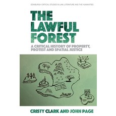 (英文圖書) The Lawful Forest: A Critical History of Property Protest and Spatial Justice 精裝版, Edinburgh University Press, 英文