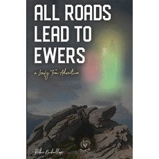 (英文圖書)All Roads Lead to Ewers: A Leafy Tom Adventure 平裝版, Lulu.com, 英文