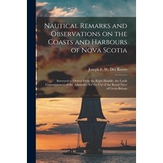 (英文圖書) Nautical Remarks and Observations on the Coasts and Harbours of Nova Scotia [microform]: Surv... 平裝版, Legare Street Press, 英文