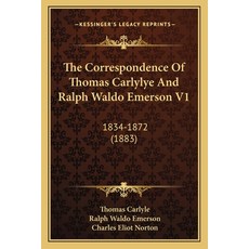 (英文圖書) The Correspondence of Thomas Carlylye and Ralph Waldo Emerson V1: 1834-1872 (1883) 平裝版, Kessinger Publishing, 英文