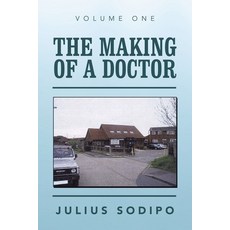 (英文圖書) The Making of a Doctor 平裝版, Balboa Press UK, 英文