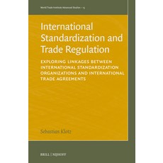 (英文圖書) International Standardization and Trade Regulation: Exploring Linkages Between International ... 精裝版, Brill Nijhoff, 英文