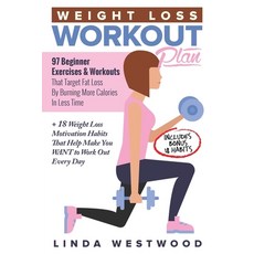 Weight Loss Workout Plan: 97 Beginner Exercises & Workouts That Target Fat Loss By Burning More Calo... 平裝版, Venture Ink, 英文