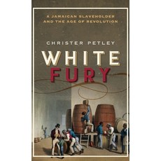(英文圖書) White Fury: A Jamaican Slaveholder and the Age of Revolution 精裝版, Oxford University Press, USA, 英文