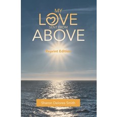 (英文圖書) My Love Sent from Above: Reprint Edition 平裝版, WestBow Press, 英文