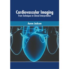 (英文圖書) Cardiovascular Imaging: From Techniques to Clinical Interpretation 精裝版, Murphy & Moore Publishing, 英文