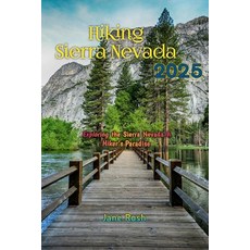 (英文圖書) Hiking Sierra Nevada 2025: Exploring the Sierra Nevada A Hiker's Paradise 平裝版, Independently Published, 英文